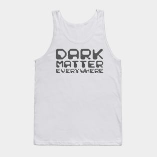 Dark Matter Everywhere Tank Top